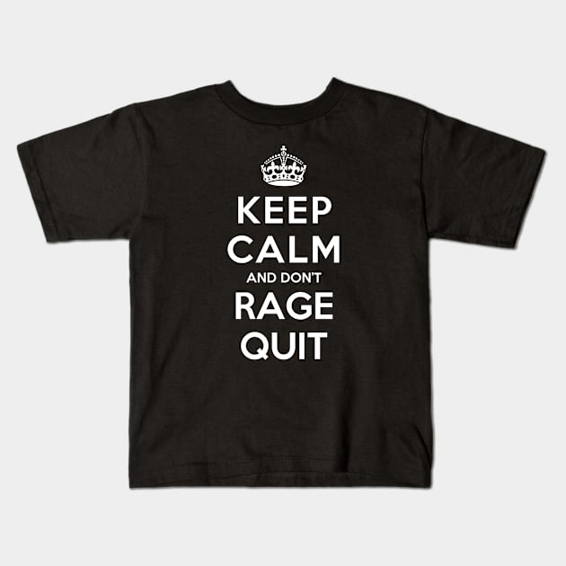 Keep Calm and Don't Rage Quit Kids T-Shirt by YiannisTees